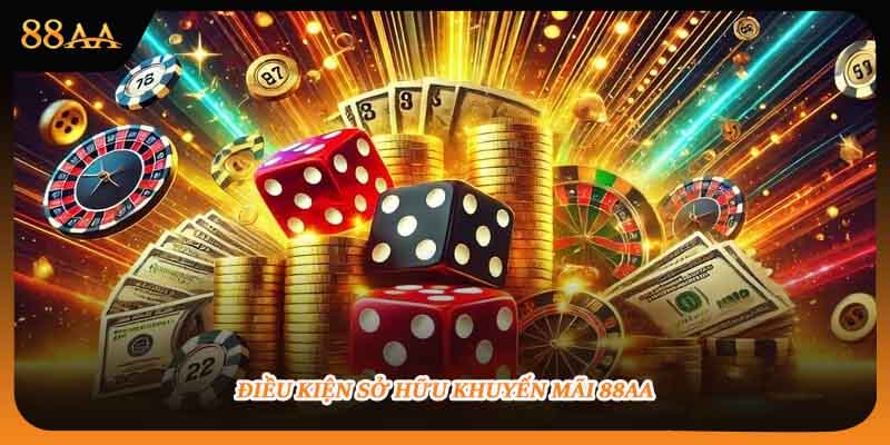 Điều kiện sở hữu khuyến mãi 88aa